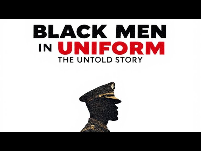 Black Men in Uniform