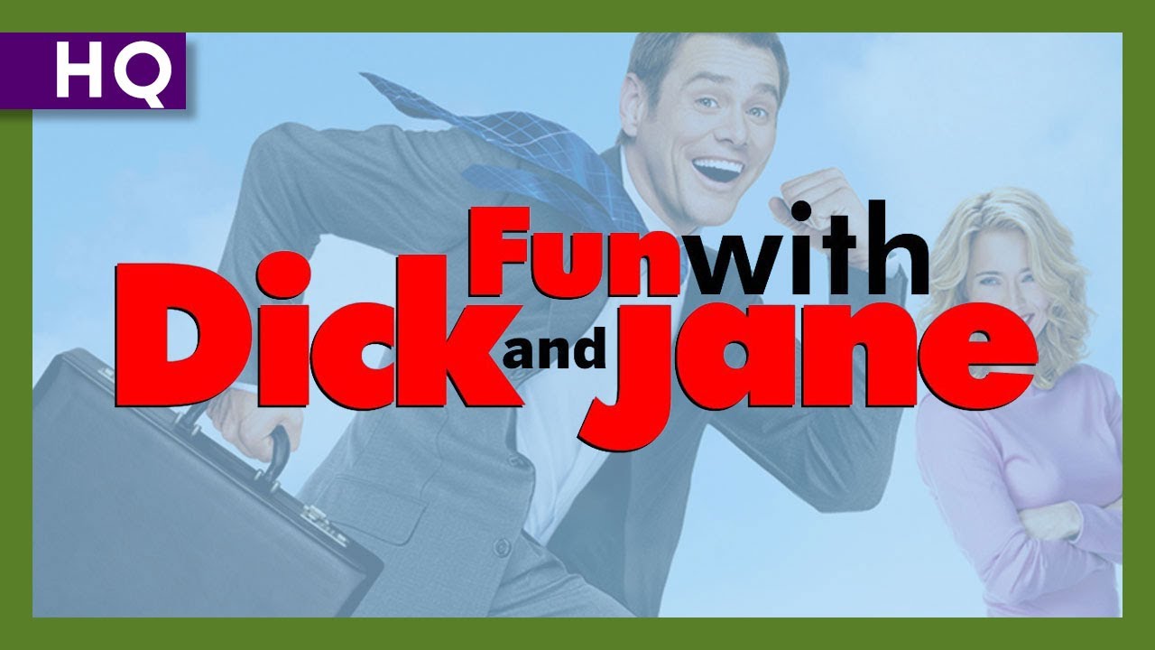 Fun with Dick and Jane