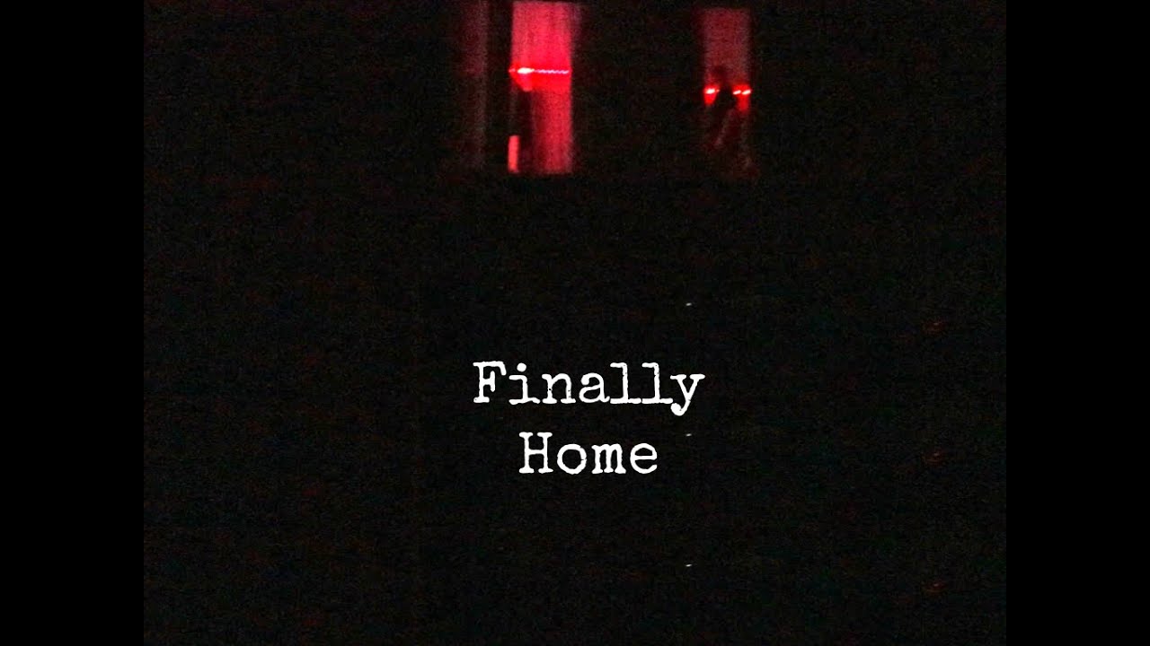 Finally Home