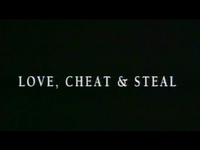 Love, Cheat & Steal