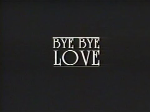 Bye Bye Love