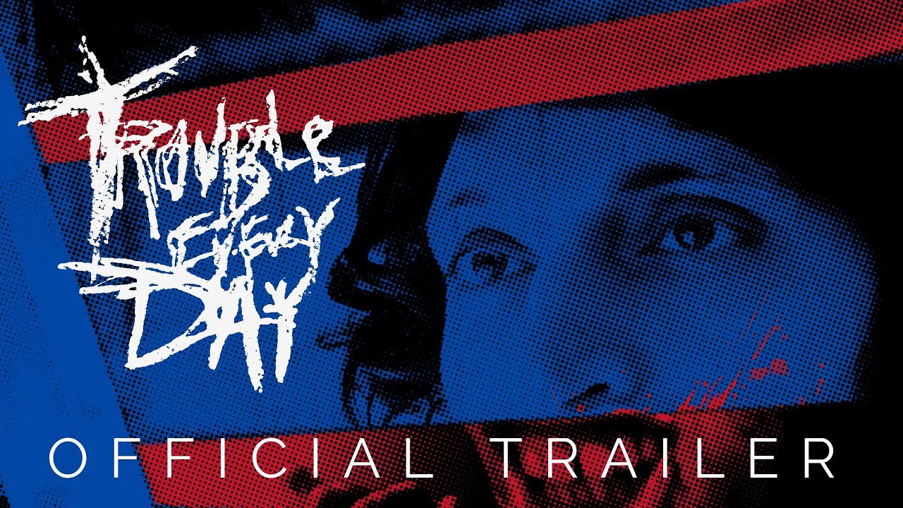 Trouble Every Day