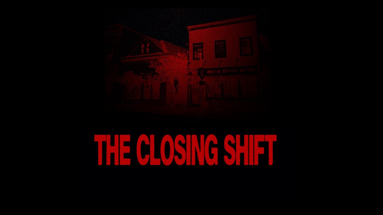 THE CLOSING SHIFT