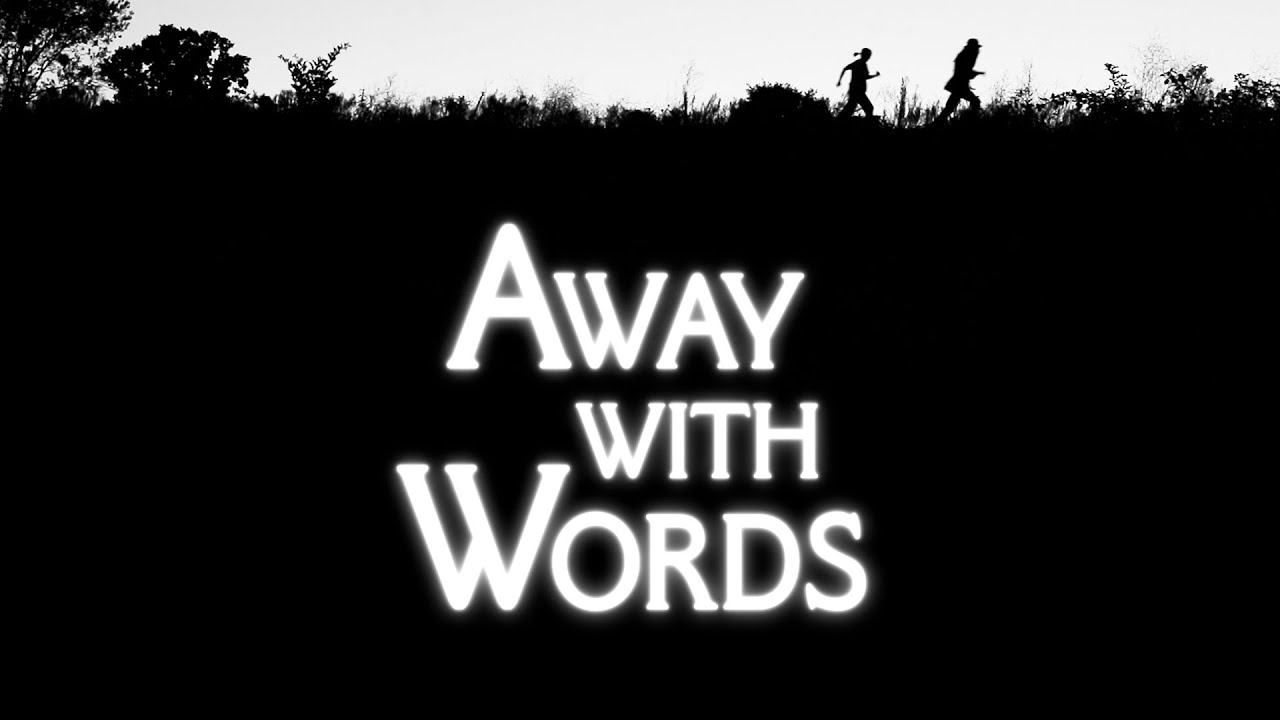 Away with Words