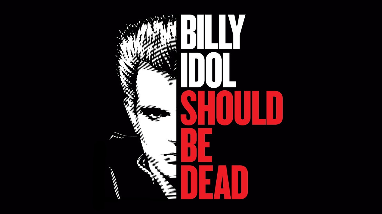 Billy Idol Should Be Dead