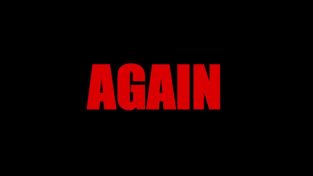 AGAIN