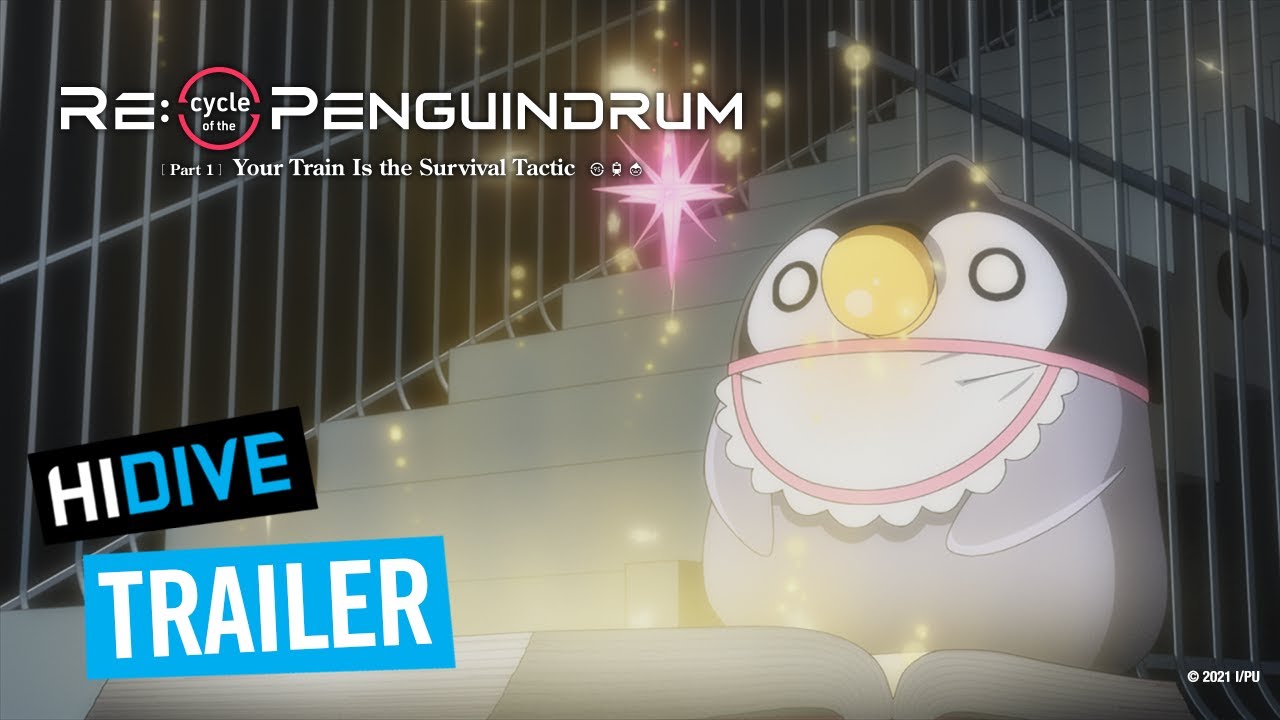 RE:cycle of the PENGUINDRUM Part 1: Your Train Is the Survival Tactic