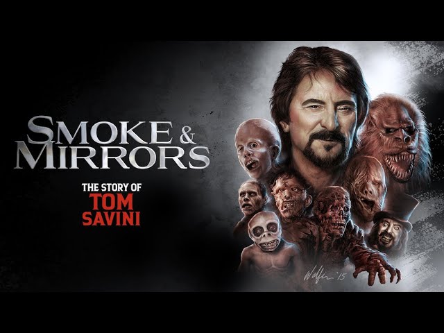 Smoke and Mirrors: The Story of Tom Savini