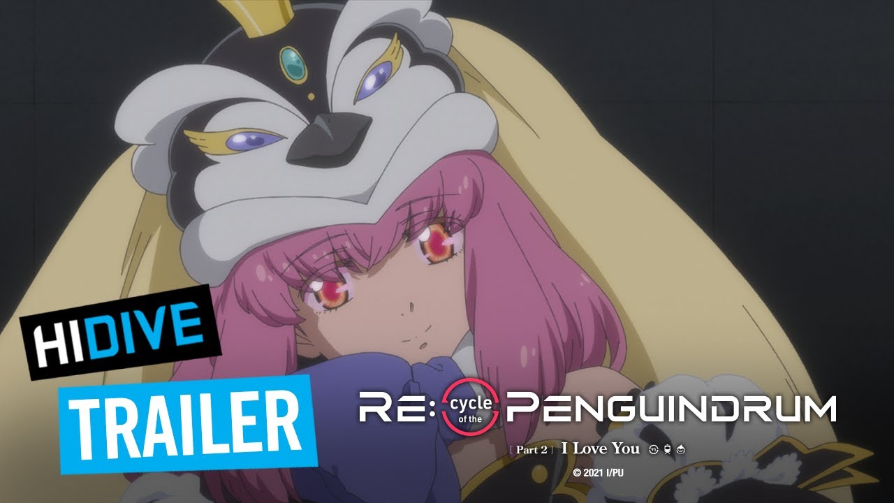 RE:cycle of the PENGUINDRUM Part 2: I Love You