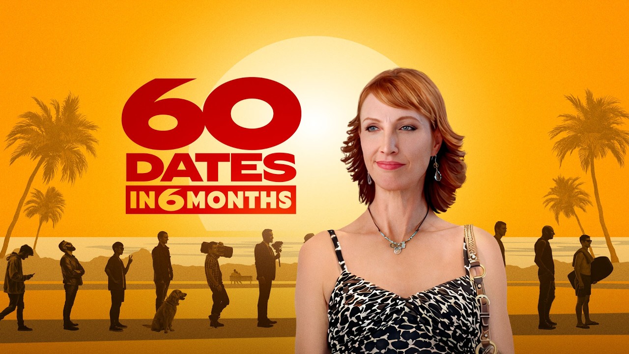 60 Dates in 6 Months