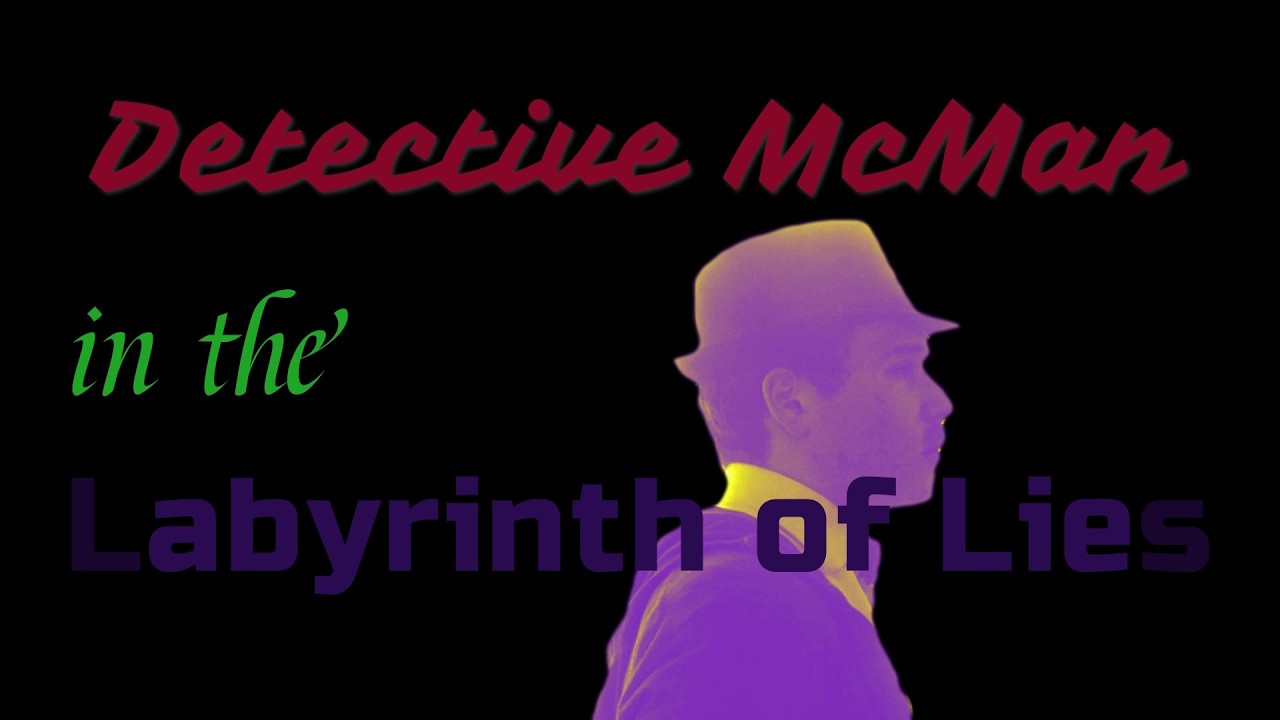 Detective McMan in the LABYRINTH OF LIES