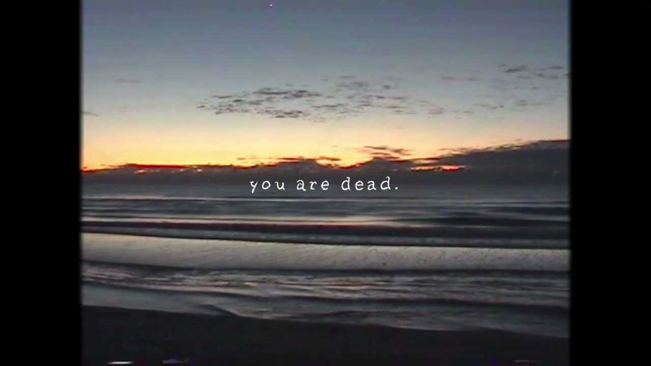 you are dead.