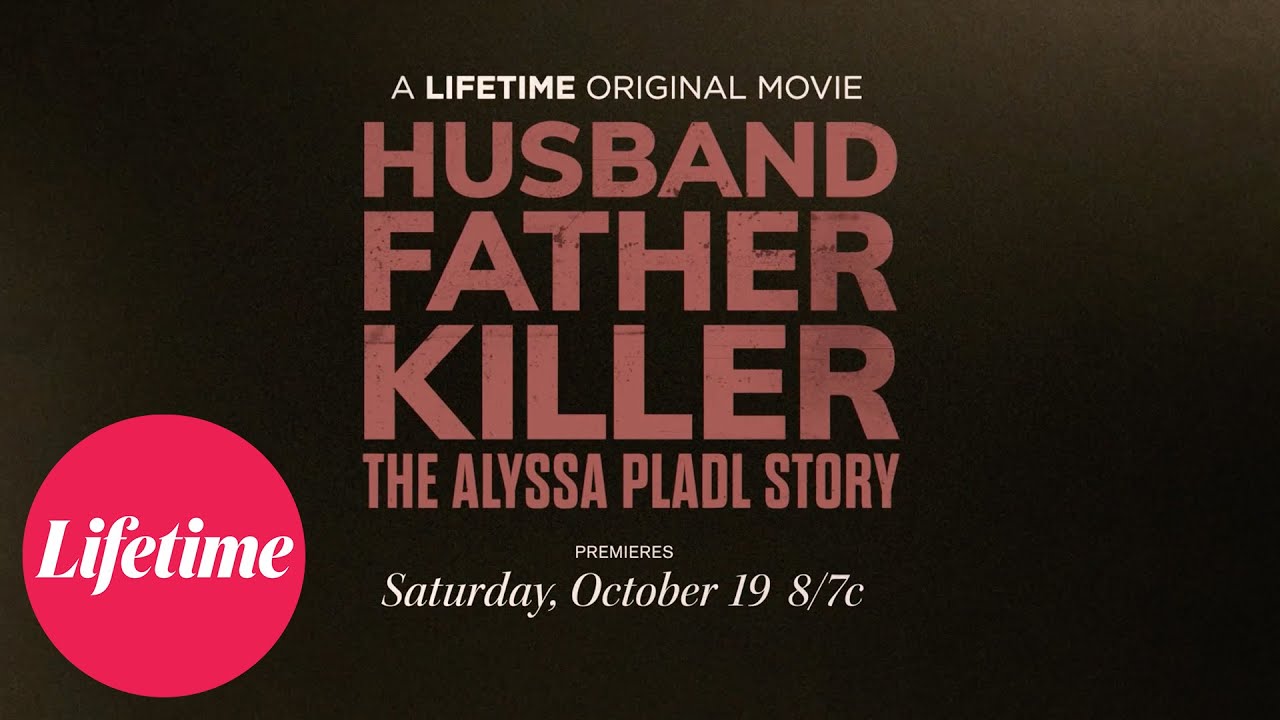 Husband Father Killer: The Alyssa Pladl Story