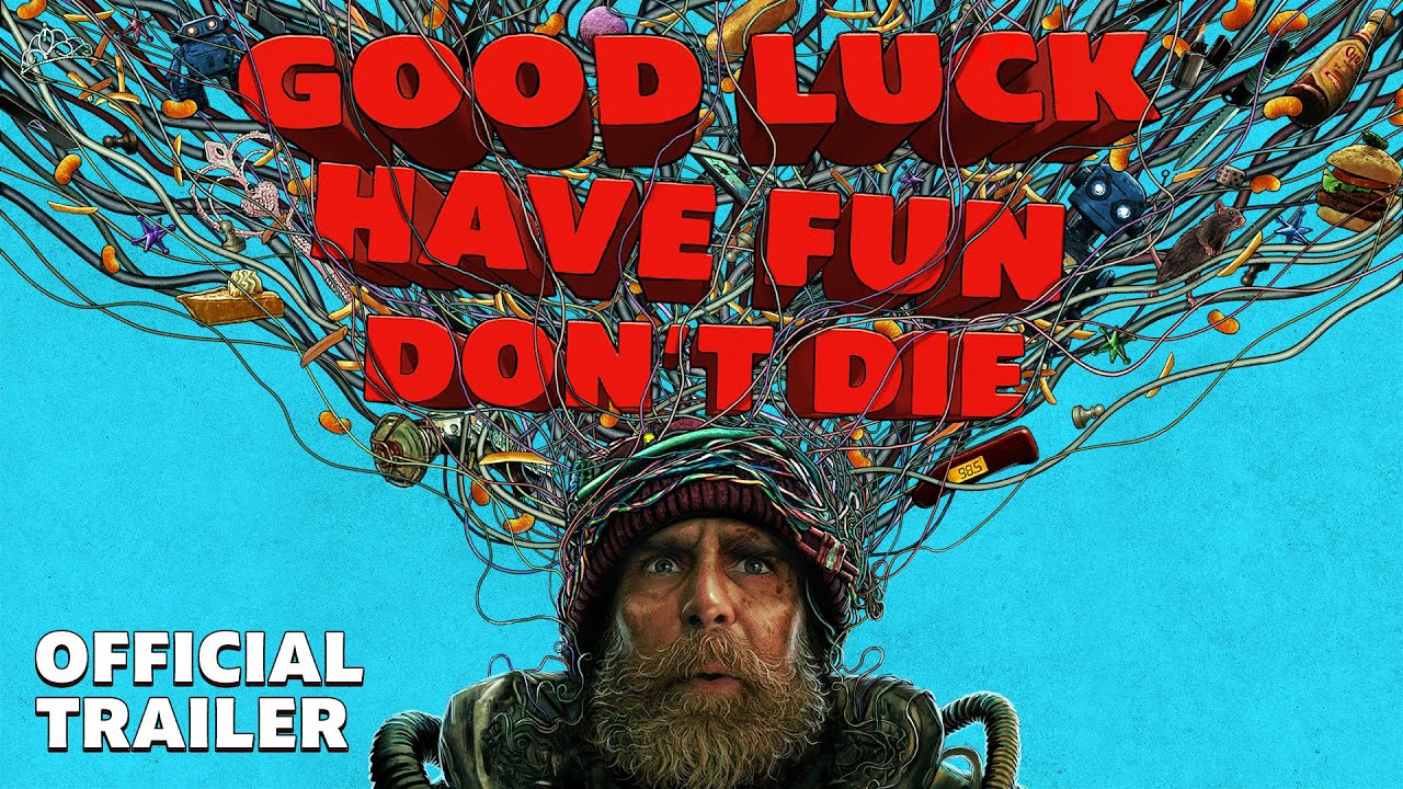 Good Luck, Have Fun, Don't Die