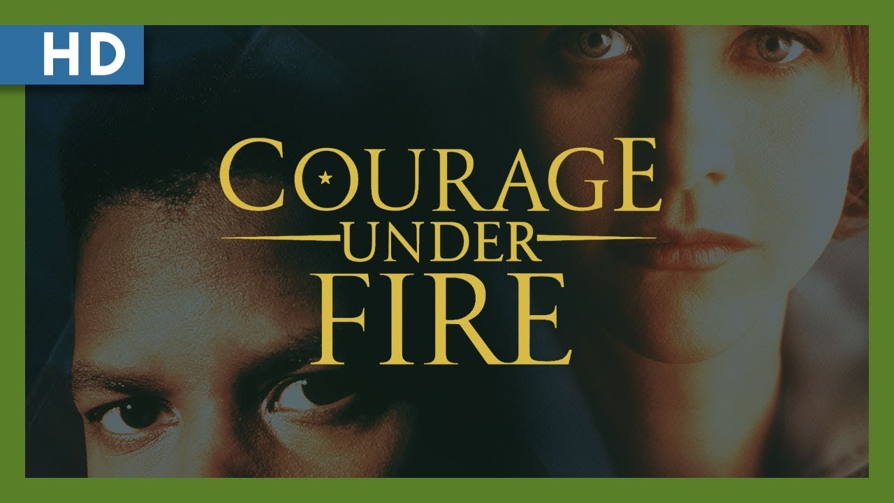 Courage Under Fire