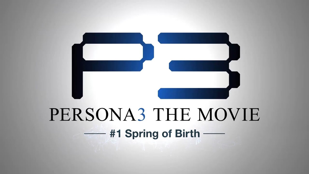 Persona3 THE MOVIE #1 Spring of Birth