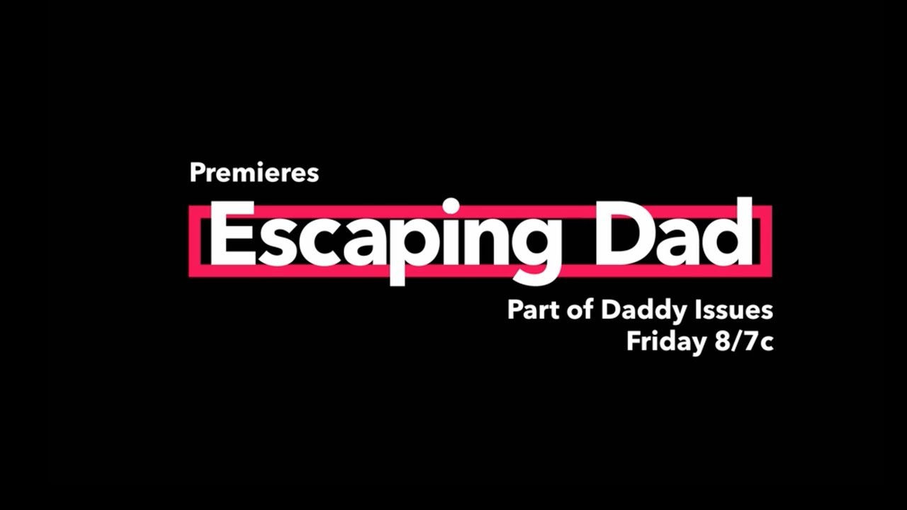 Escaping Dad