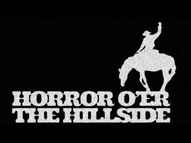 Horror O’er The Hillside